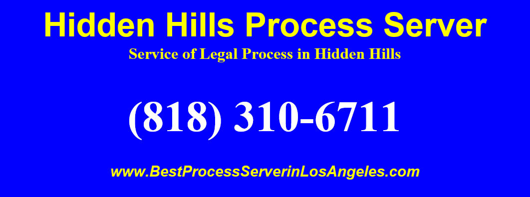 Hidden Hills Process Service| Process Server in Hidden Hills, Ca 91302